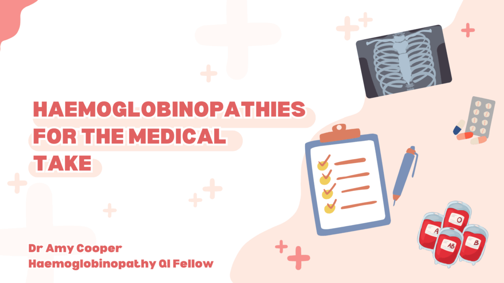 Haemoglobinopathies for the medical take
